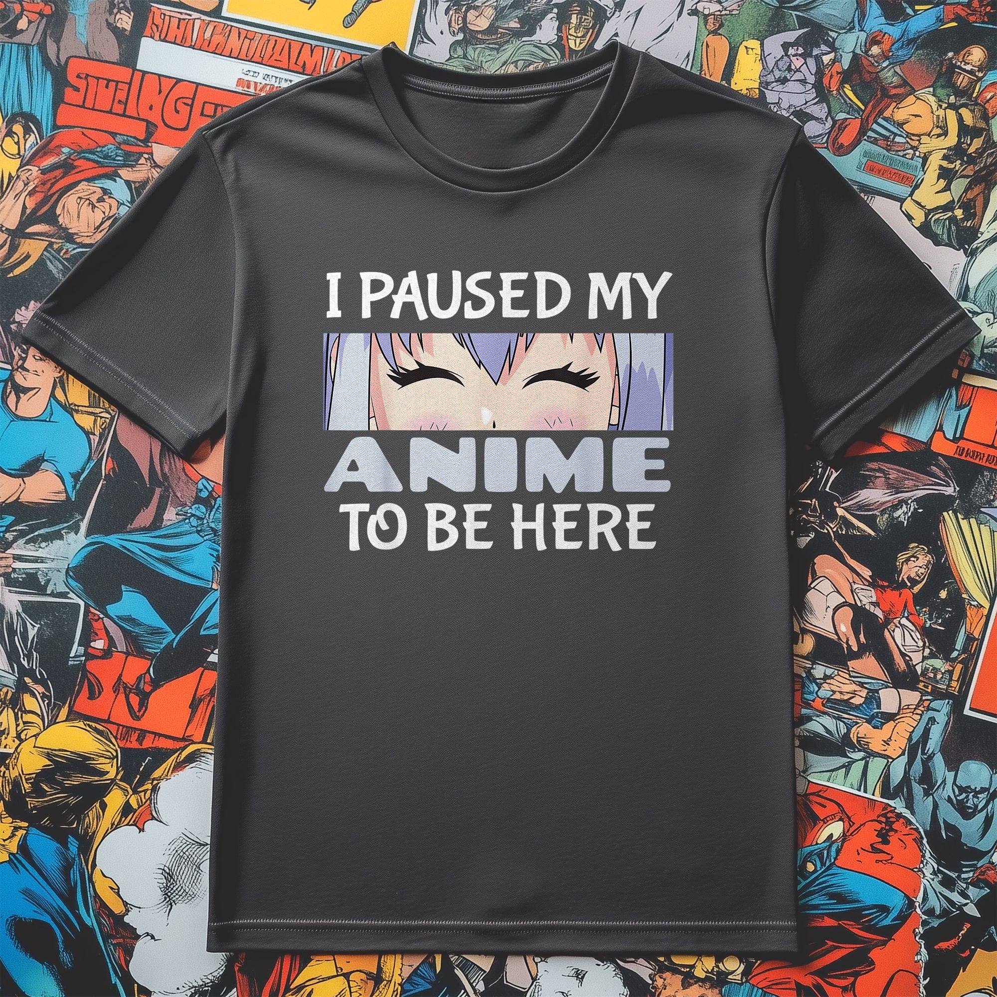 I Pushed My Anime to Be Here T-Shirt