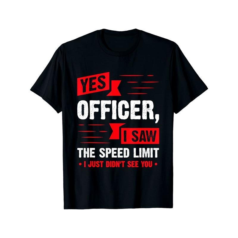 100% Cotton Funny Speeding Ticket T-Shirt - 'Yes Officer' Car Humor Tee - Gift For Drivers & Car Enthusiasts (S-5XL)