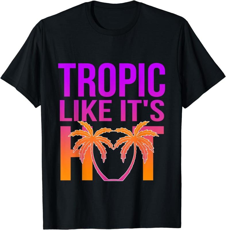 100% Cotton Tropic Like It's Hot Funny Beach Gear T-Shirt