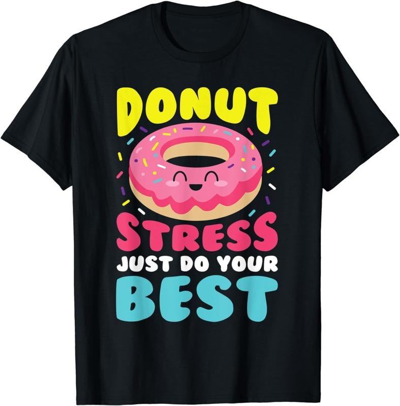 100% CottonDonut Stress Just Do Your Best Funny Teacher Top T-Shirt