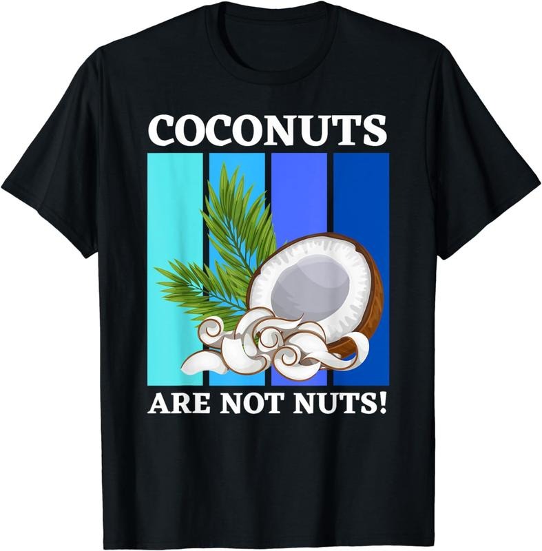 100% CottonFunny Coconuts and Fruit Seed, Coconut Lover T-Shirt