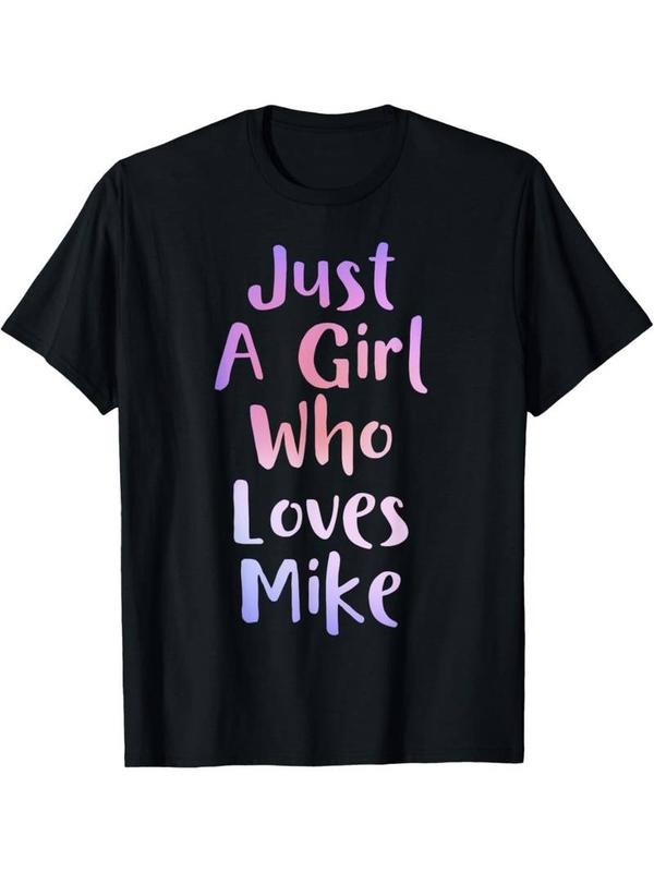 100% CottonJust A Girl Who Loves MIKE Gifts Personal Name Funny MIKE T-Shirt