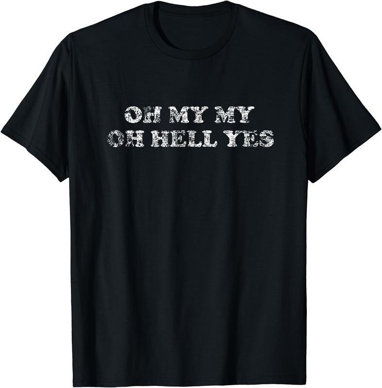100% CottonOH MY MY OH HELL YES Shirt | Classic Rock Gift Song Tee T-Shirt