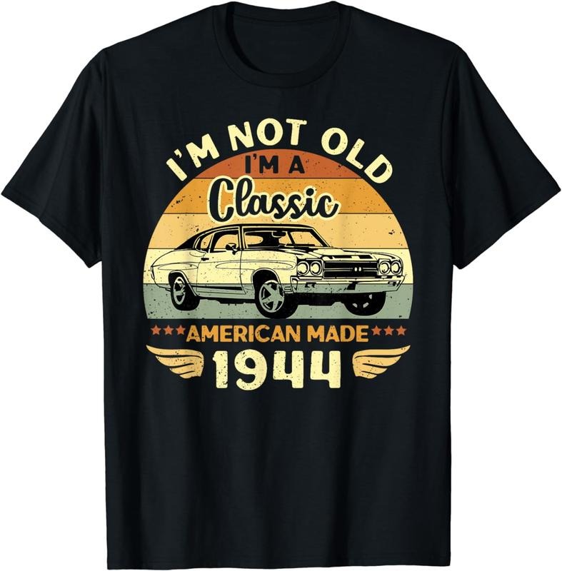 100% CottonVintage 1944 Car Birthday Gift Im Not Old Im a Classic 1944 T-Shirt