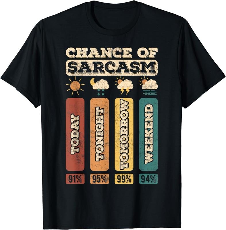 100% Cottonchance of sarcasm weather funny forecast and meteorology T-Shirt