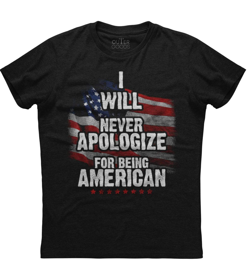 I Will Never Apologize For Being American T-shirt (O)