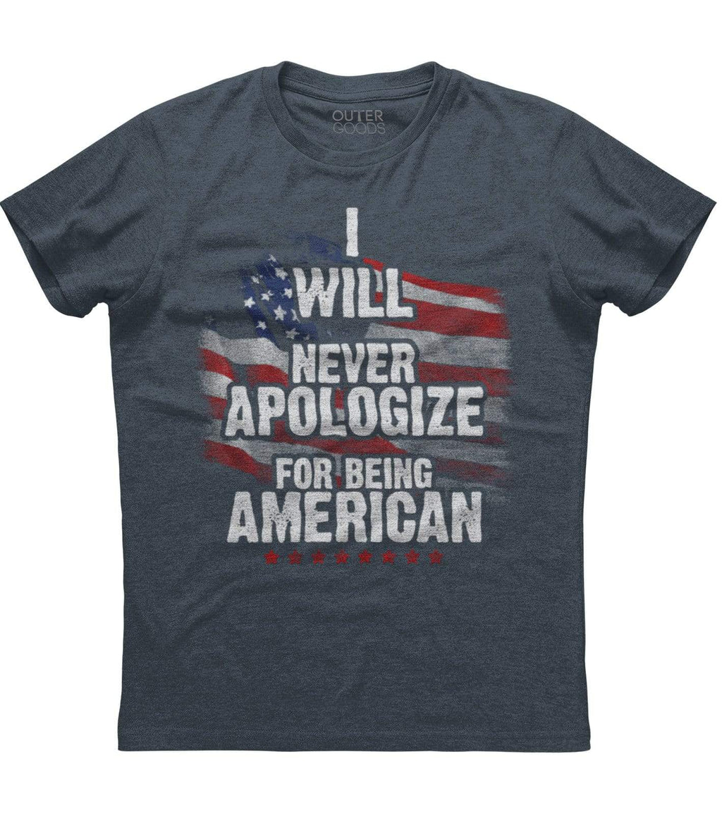 I Will Never Apologize For Being American T-shirt (O)