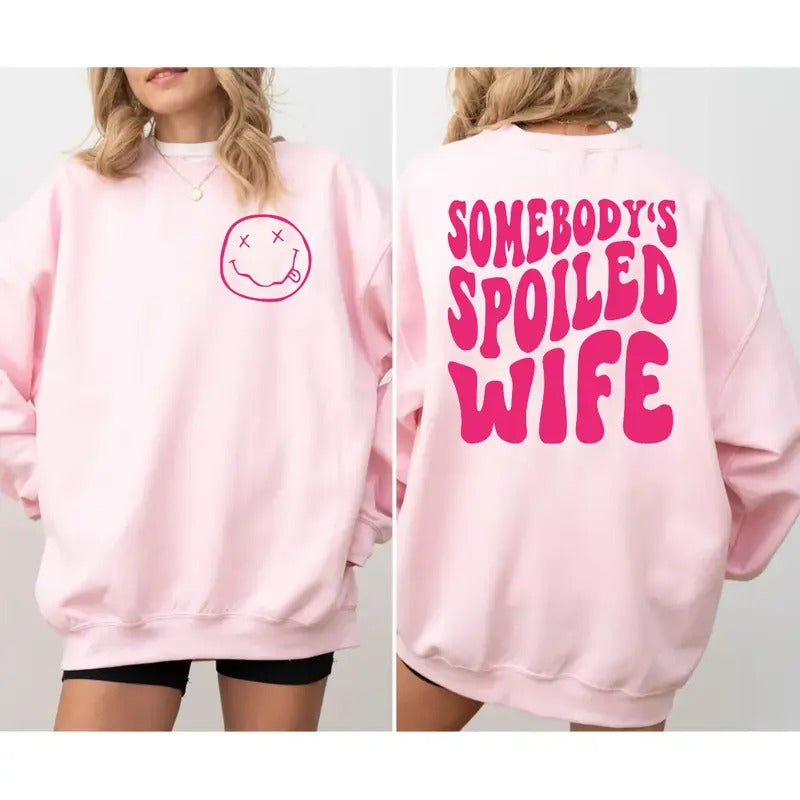 2 Sided Somebody's Spoiled Wife Shirt, Gift For Wife, Funny Wife Sweatshirt, Women Graphic Tee, Unisex Crewneck Pullover Tee, Crewneck Top
