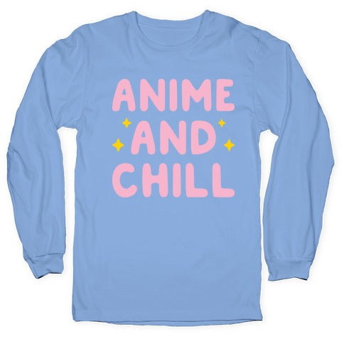Anime And Chill Longsleeve Tee