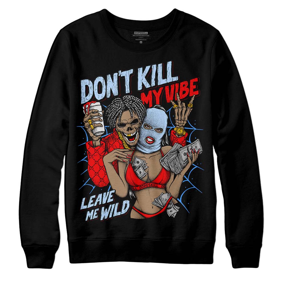Cherry 11s DopeSkill Sweatshirt Don't Kill My Vibe Graphic