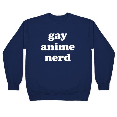 Gay Anime Nerd Crewneck Sweatshirt