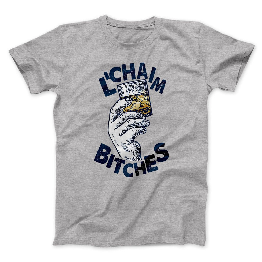 L'Chaim Bitches Funny Hanukkah Men/Unisex T-Shirt