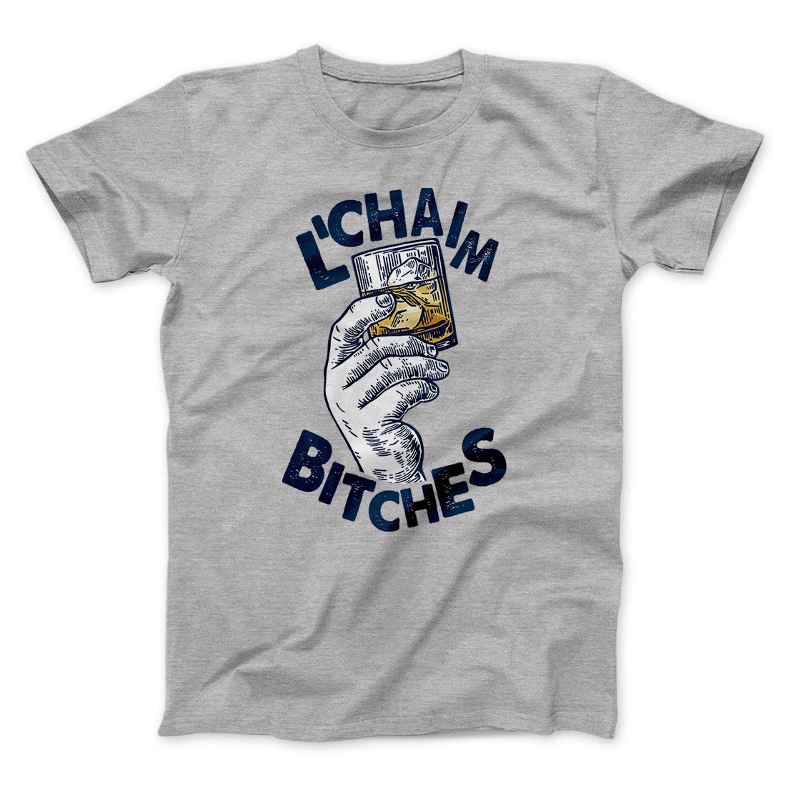 L'Chaim Bitches Funny Hanukkah Men/Unisex T-Shirt