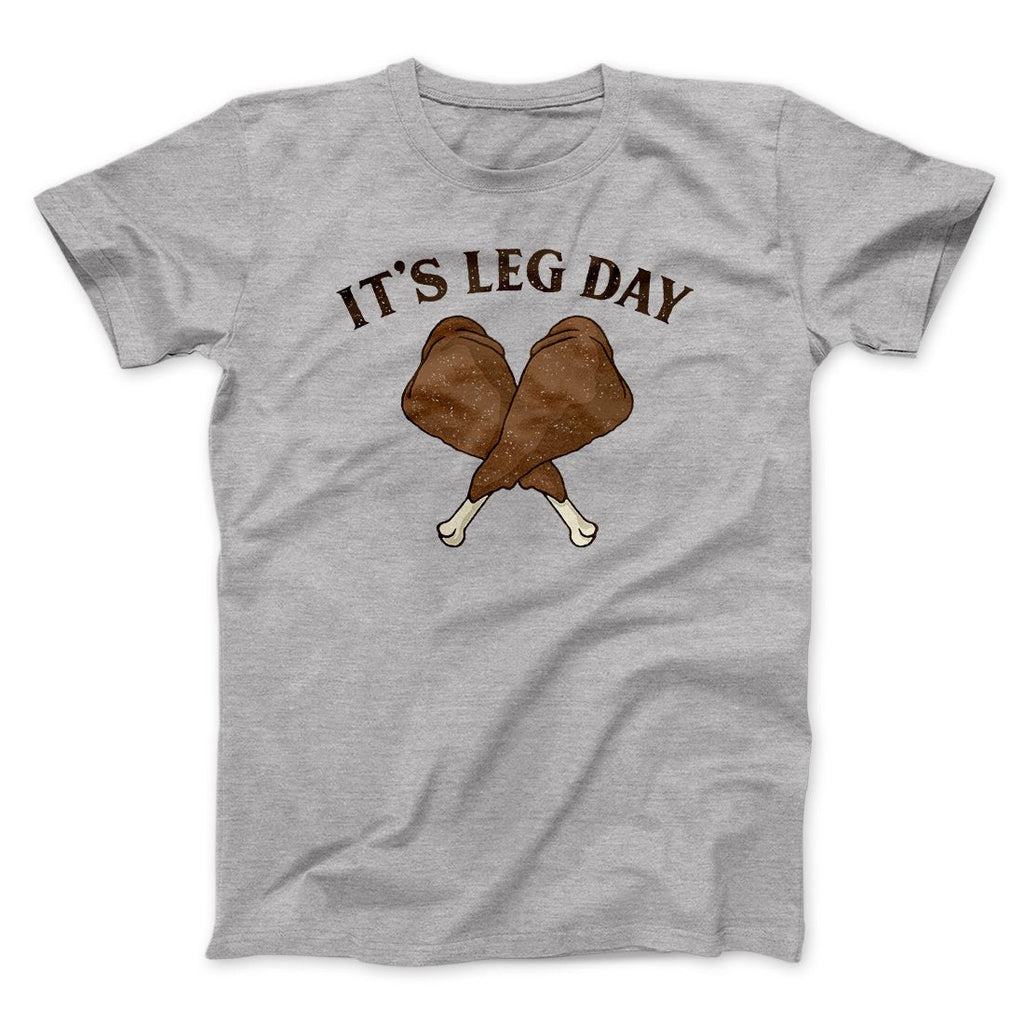 It's Leg Day Funny Thanksgiving Men/Unisex T-Shirt
