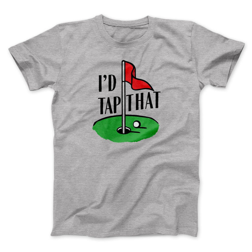 I'd Tap That Funny Men/Unisex T-Shirt