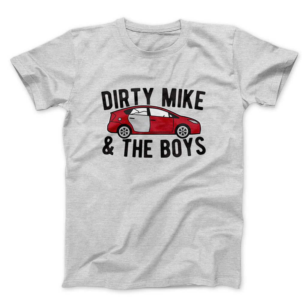 Dirty Mike and the Boys Funny Movie Men/Unisex T-Shirt