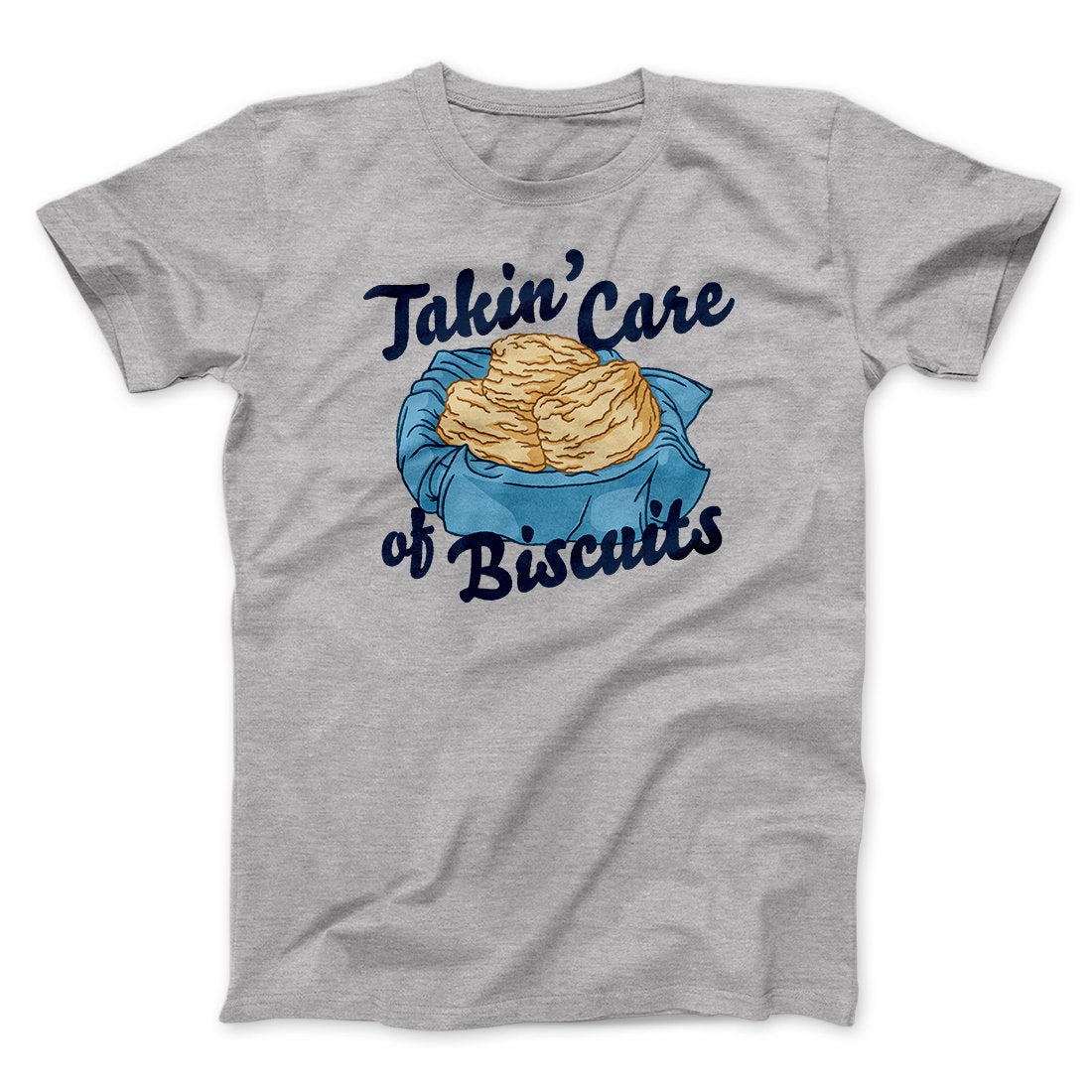 Taking Care of Biscuits Funny Men/Unisex T-Shirt