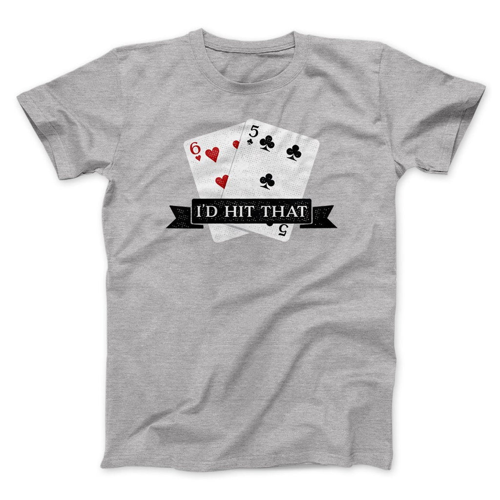 I'd Hit That Funny Men/Unisex T-Shirt