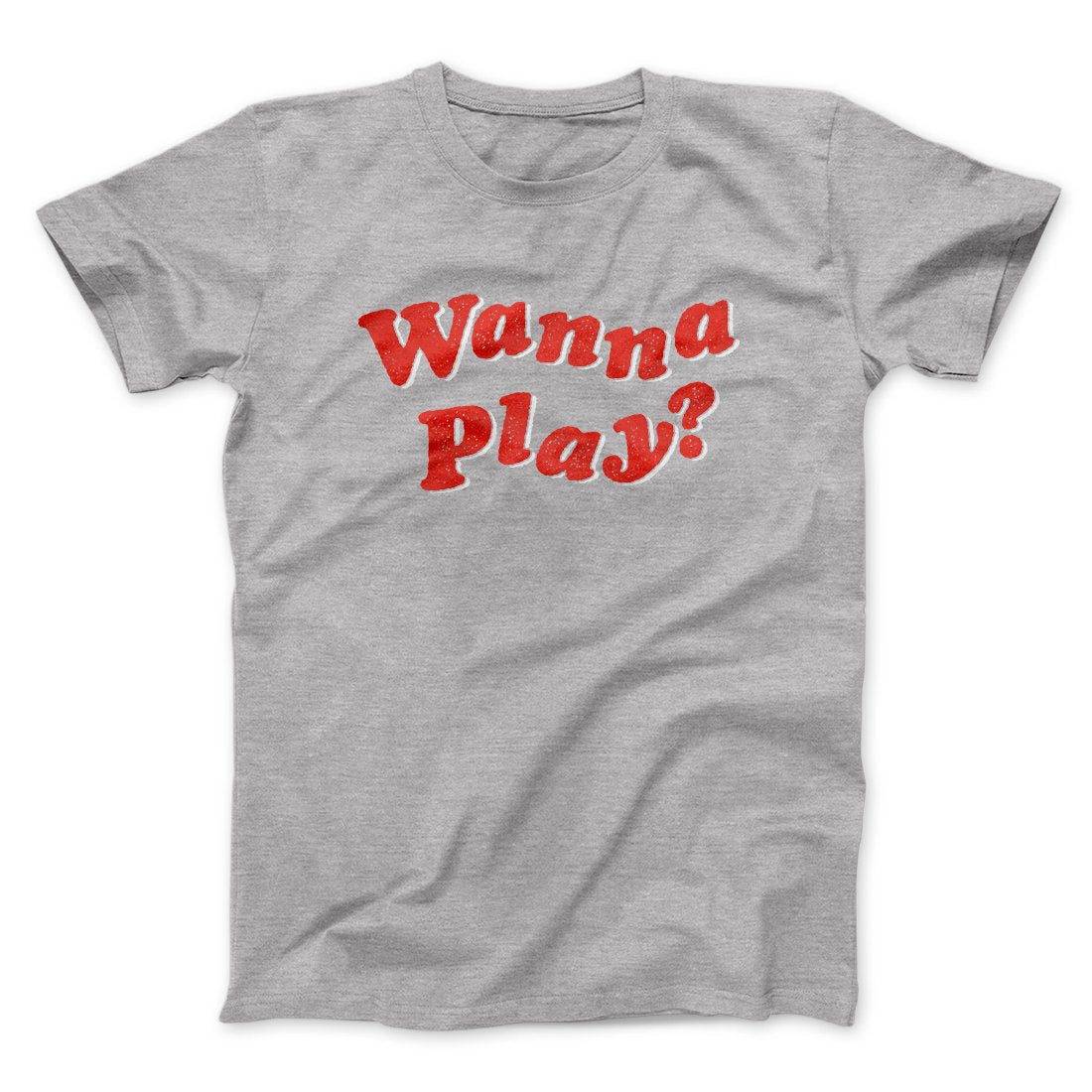 Wanna Play? Funny Movie Men/Unisex T-Shirt