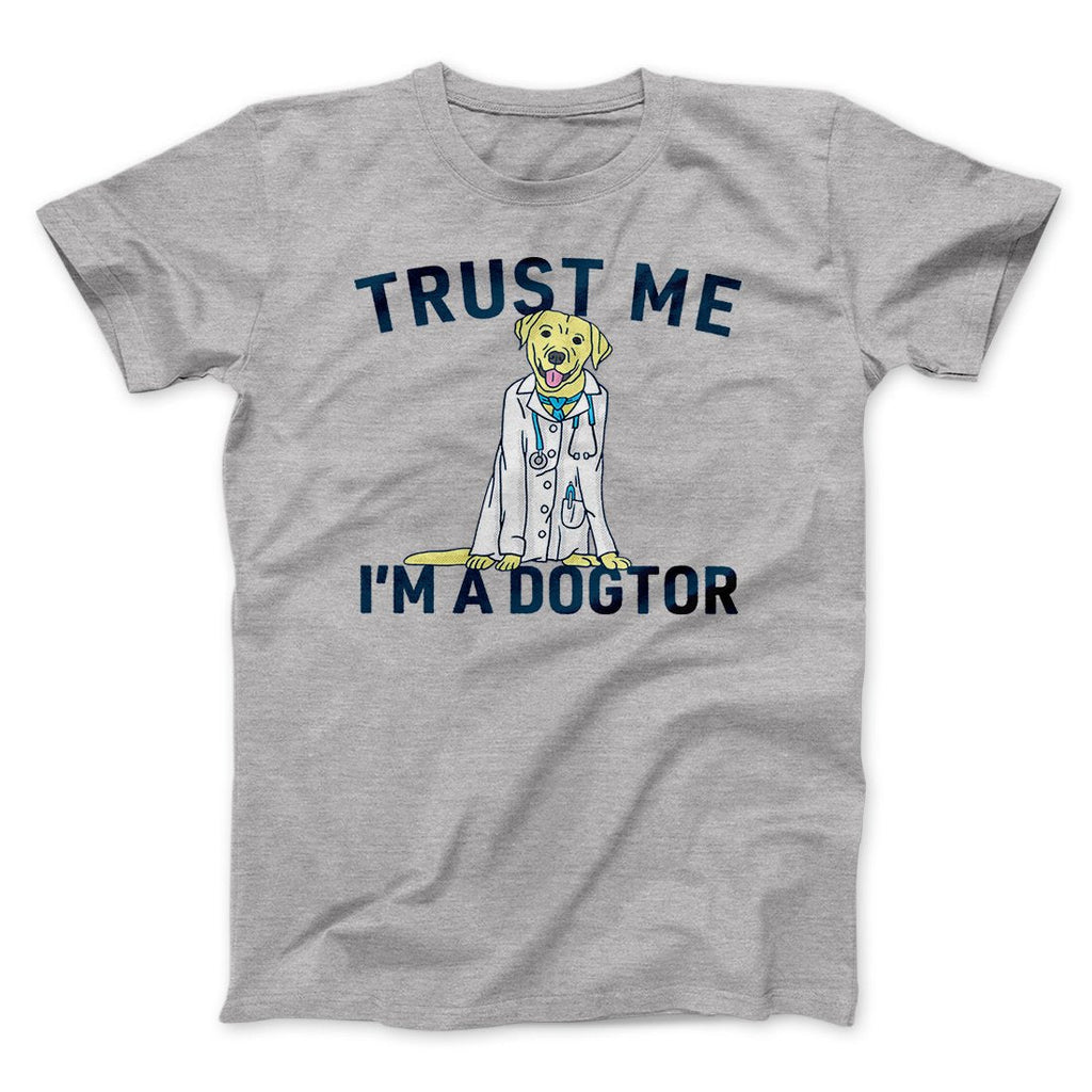 Trust Me I'm A Dogtor Funny Men/Unisex T-Shirt