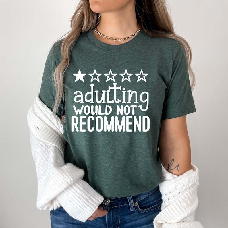 Adulting Would Not Recommend Shirt, 1 Star Adulting T-Shirt, Funny Sarcastic Shirt, Adulthood Shirt, Mother's Day Shirt, Father's Day Gift