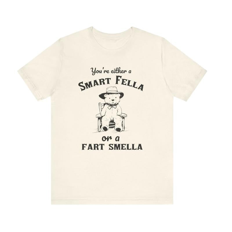 Are You A Smart Fella Or Fart Smella Vintage Style Shirt, Retro Cartoon T Shirt, Weird T Shirt, Meme T Shirt, Bear Shirt, Relaxed Cotton Menswear Top Underwear Tshirt Streetwear Crewneck Round Neck Tropical