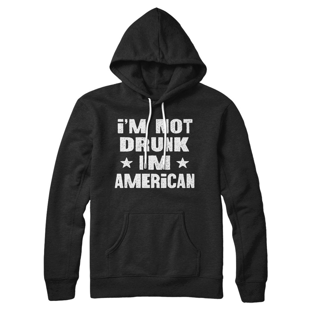I'm Not Drunk I'm American Hoodie