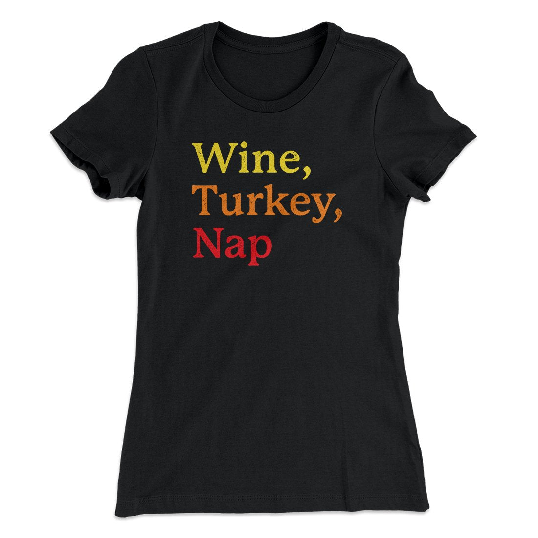 Wine, Turkey, Nap Funny Thanksgiving Women's T-Shirt