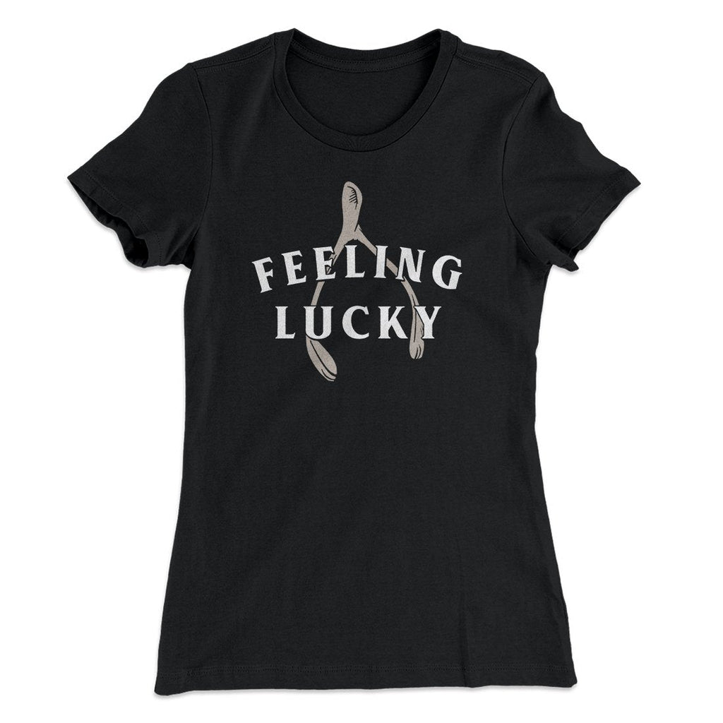 Feeling Lucky Funny Thanksgiving Women's T-Shirt