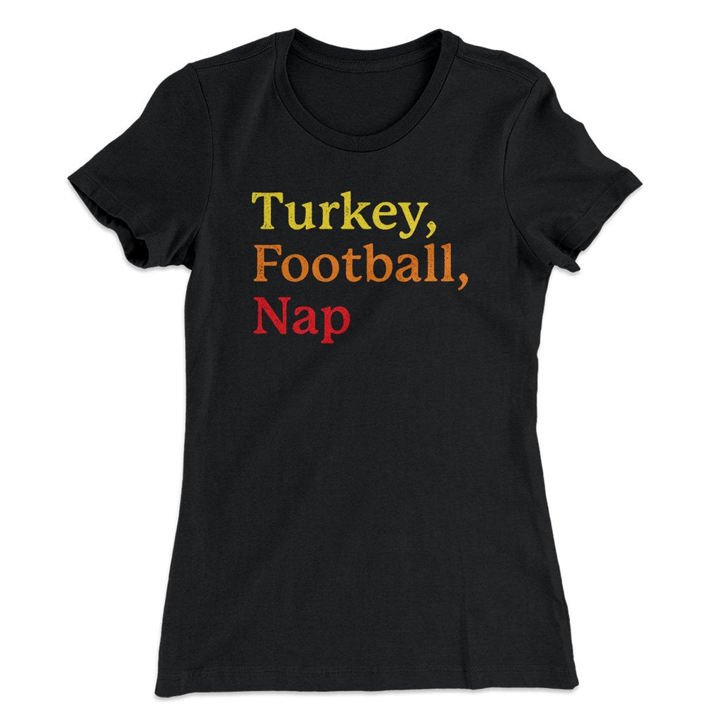 Turkey, Football, Nap Funny Thanksgiving Women's T-Shirt