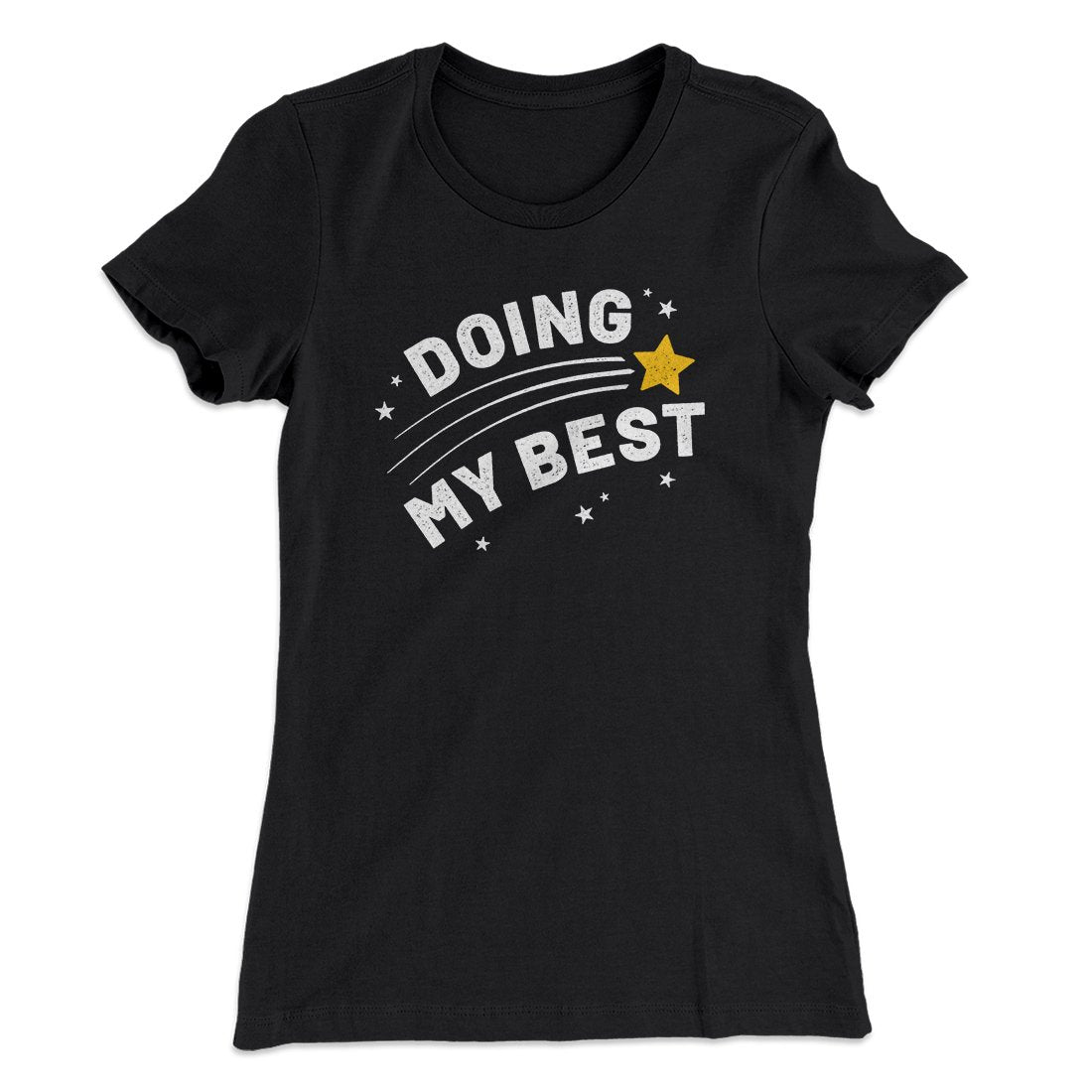 Doing My Best Funny Women's T-Shirt