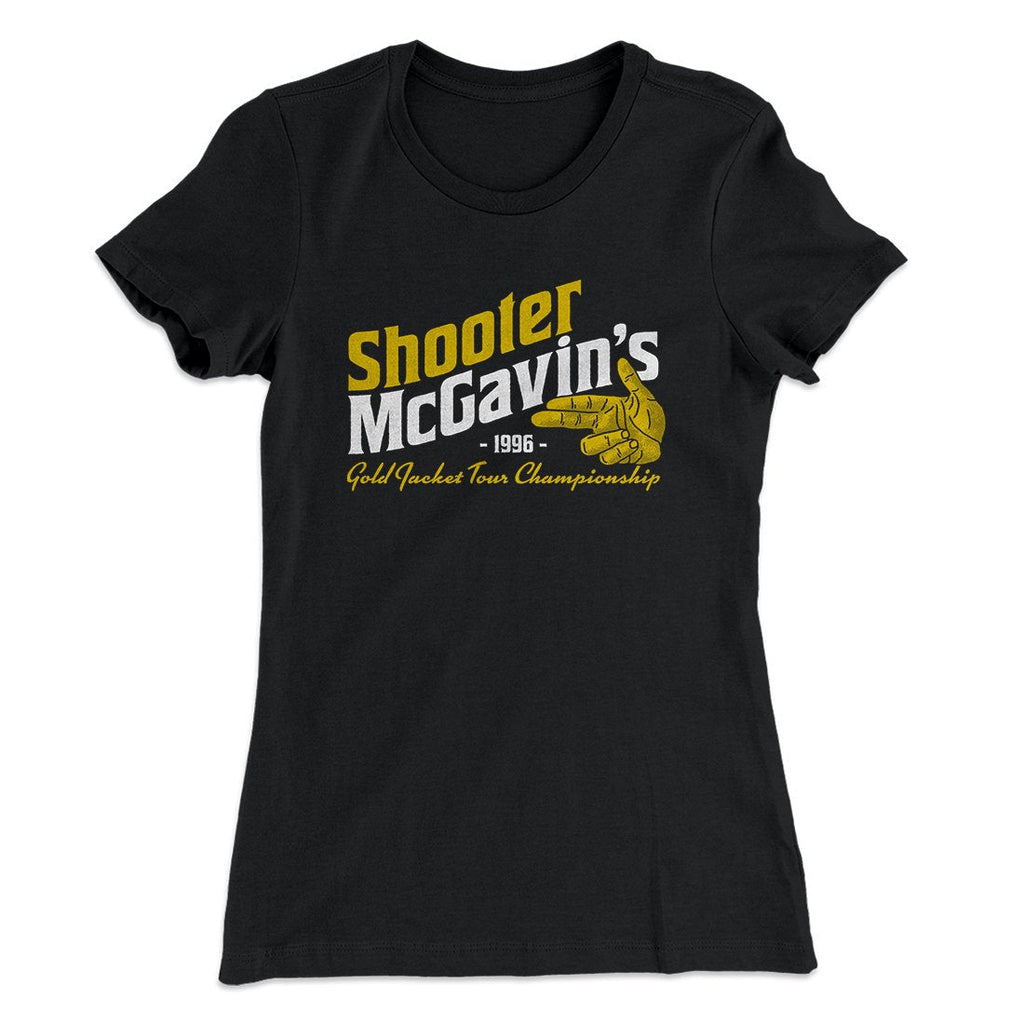 Shooter McGavin's Gold Jacket Tour Championship Women's T-Shirt