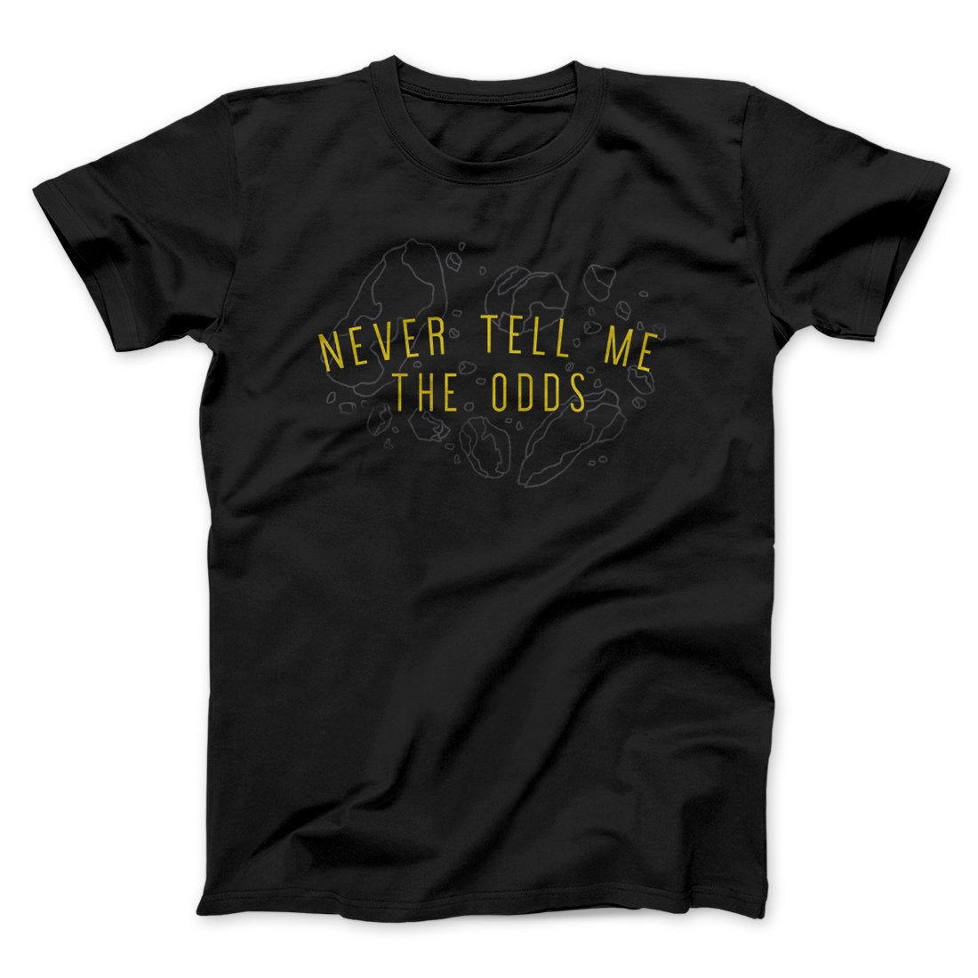 Never Tell Me The Odds Funny Movie Men/Unisex T-Shirt