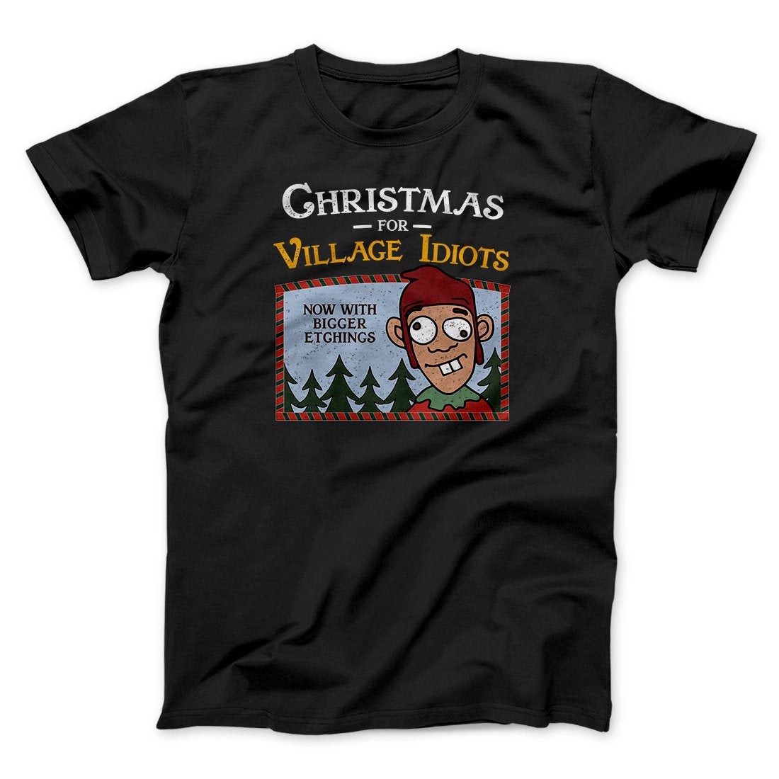 Christmas for Village Idiots Funny Movie Men/Unisex T-Shirt