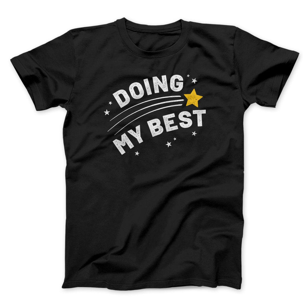 Doing My Best Funny Men/Unisex T-Shirt