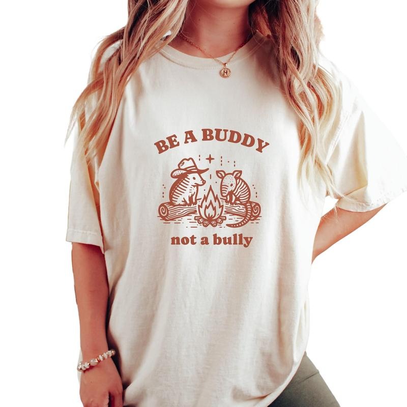 Be A Buddy Not A Bully Unisex Shirt, Funny Be Nice Shirt, Shirts That Go Hard, Unisex T-Shirt, Gifts For Besties Friends, Short Sleeve Tee Shirt, Gifts For Birthday Mothers Day Christmas