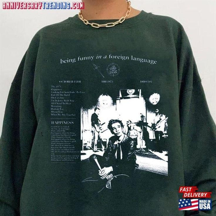 Being Funny in a Foreign Language The 1975 Tour Sweatshirt