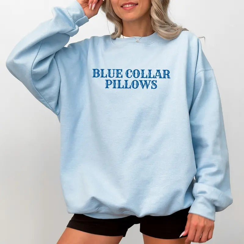 Blue Collar Pillows Sweatshirt, Funny Blue Collar Wife Crewneck, Blue Collar Wife Apparel, Funny Blue Collar Girlfriend Sweater, Funny Wifey Crewneck, Humor Adult Long Sleeve Pullover, Women's Top, Womenswear, Soft Cozy Fabric Sweatshirt