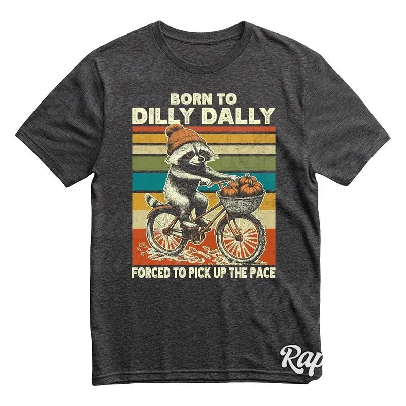 Born To Dilly Dally T-Shirt, Retro Racoon Graphic Tee, Vintage Meme Shirt, Funny Fall Gift, Weirdcore Unisex Outfit Cotton