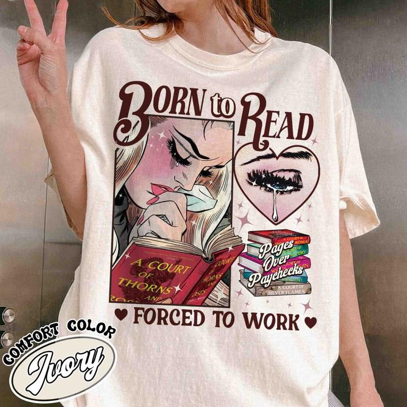Born To Read Bookish Comfort Colors Shirt, Funny Reader Book Addict, Bookish Gift For Her, Women's Forced to Work Graphic Tee