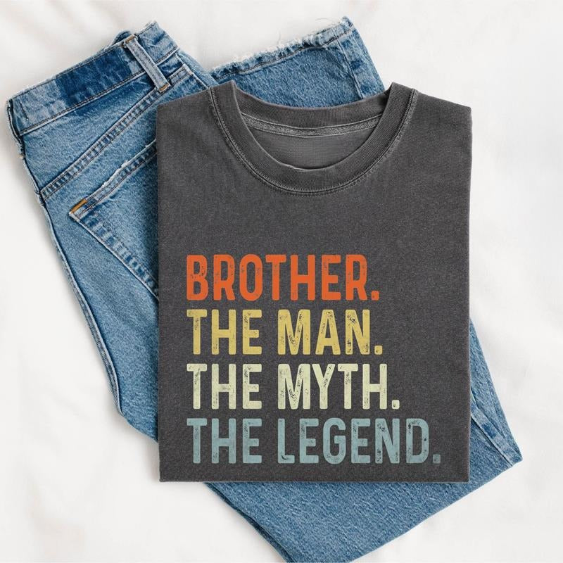 Brother The Man The Myth The Legend Unisex T-Shirt 100% Cotton Graphic