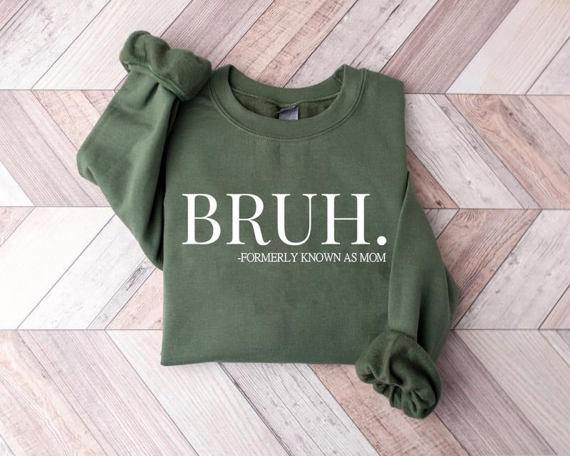 Bruh Formerly Known As Mom Sweatshirt, Funny Quote Sweater, Cool Meme Shirt, Funny Informative Crewneck, Sarcastic Shirt, Mom Bruh Shirt, Viral Saying Shirt