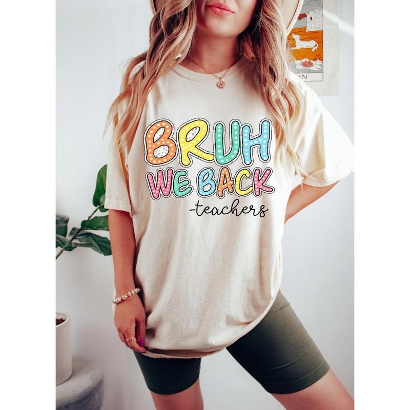 Bruh We Back Teachers Shirt, First Day of School Shirt for Teacher, Funny Back To School Shirt, Teacher Appreciation Gift, Teacher  T-shirt, sweater and Hoodie