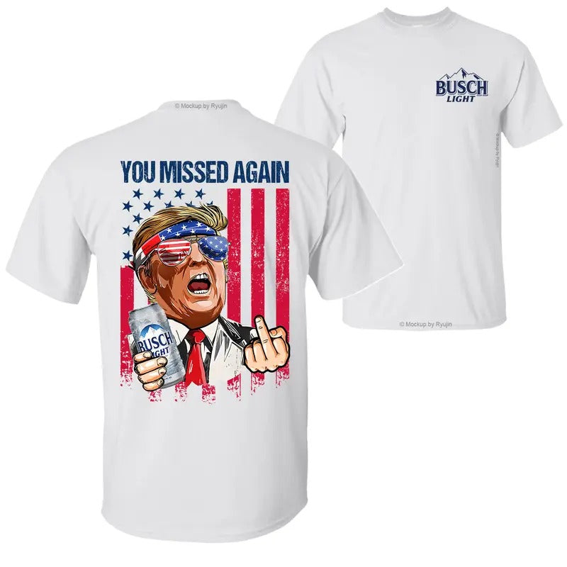 Bush Light Trump You Missed Again You Missed Twice Second Assassination Attempt Trump Shirts for Sale 2 Sided Graphic Printed Unisex Cotton T-Shirt