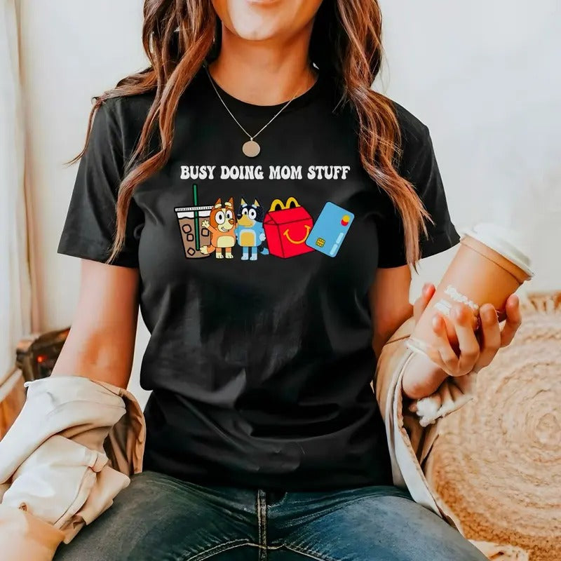 Busy Doing Mom Stuff Shirt, Funny Mom Sweatshirt, Trendy Mom Shirt, Mom Blue Shirt, Bluey Mama Shirt, Funny Dog Shirt, Mom Crewneck Shirt, Funny Mom T-Shirt