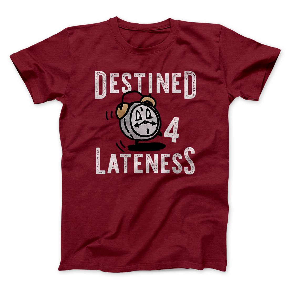 Destined for Lateness Funny Men/Unisex T-Shirt