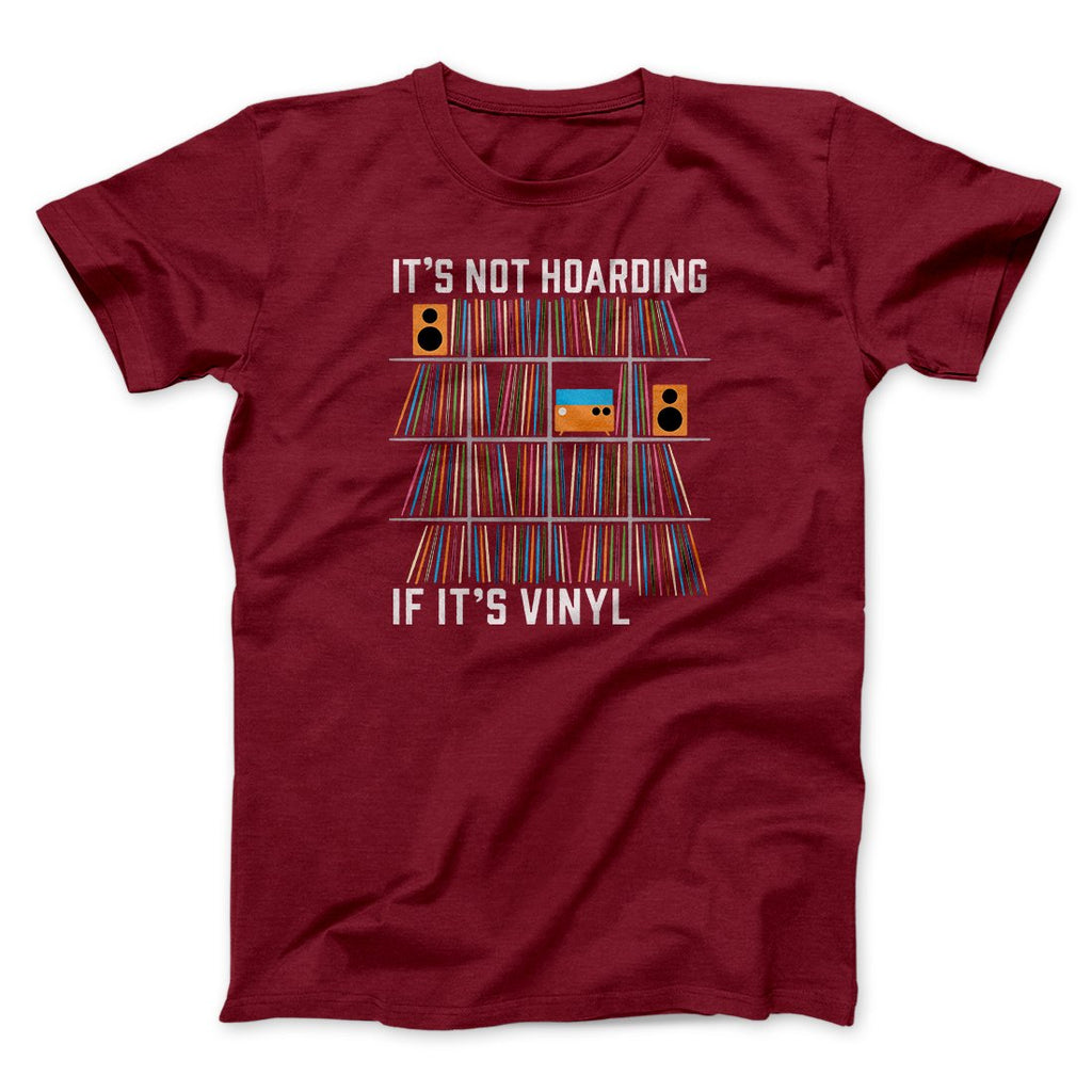 It's Not Hoarding If It's Vinyl Funny Men/Unisex T-Shirt