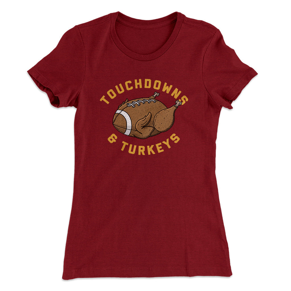 Touchdowns And Turkeys Funny Thanksgiving Women's T-Shirt