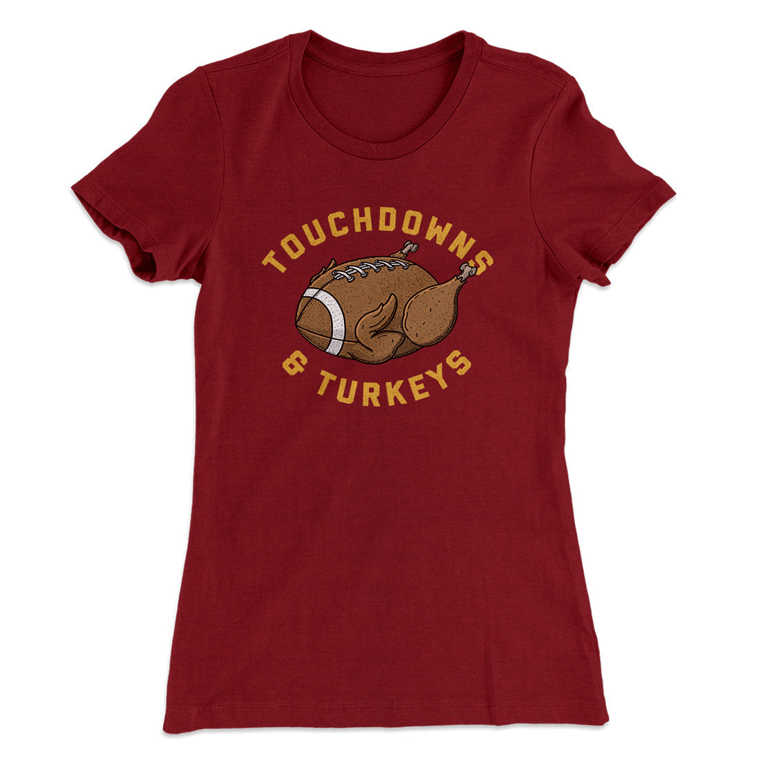 Touchdowns And Turkeys Funny Thanksgiving Women's T-Shirt