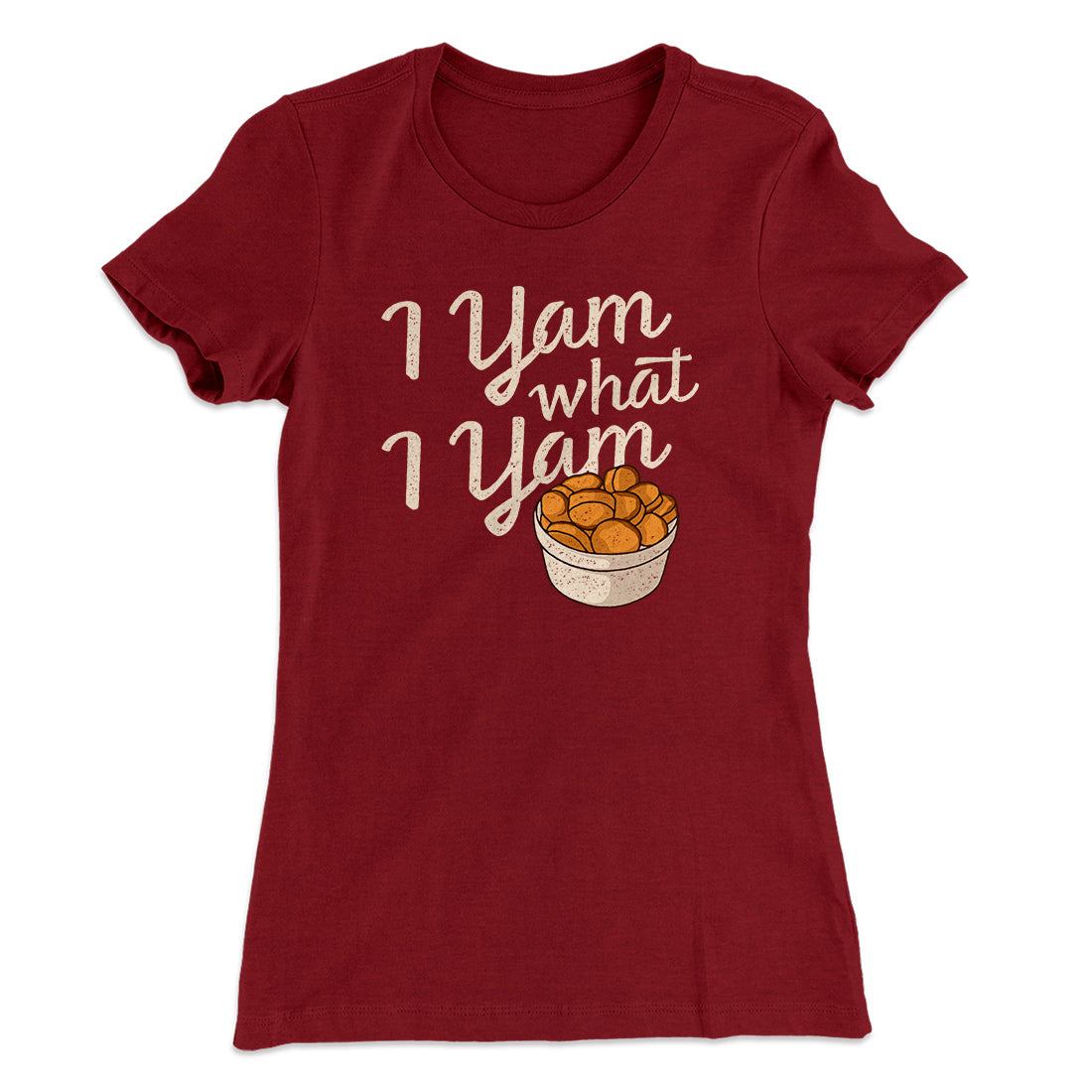 I Yam What I Yam Funny Thanksgiving Women's T-Shirt